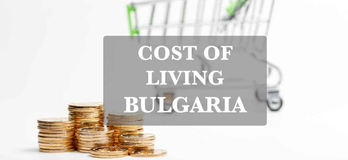 Bulgaria - One of the Most Favourable Countries as a Cost of Living for Working Foreigners