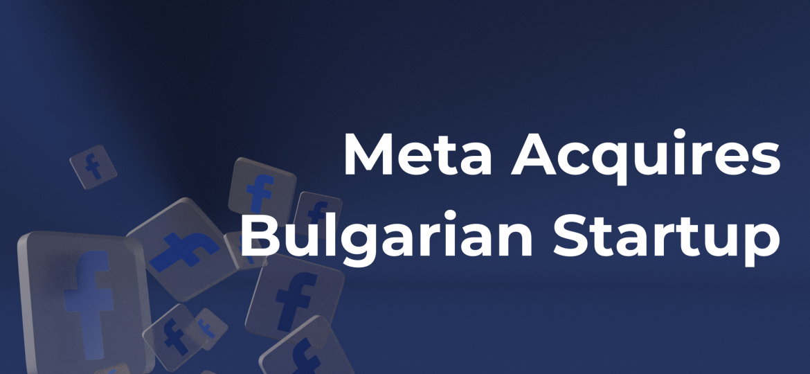 META acquires Bulgarian Start Up